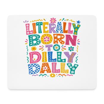 Born To Dilly Dally Humor Laziness Retro - Mouse Pad (horizontal) - white - Front