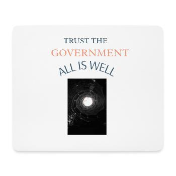 Trust the Government,All is Well - Mousepad (Querformat) - Weiß - Vorne