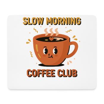 Breakfast Slow Morning Coffee Club Coffee Brunch - Mouse Pad (horizontal) - white - Front