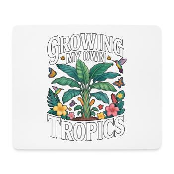 Growing My Own Tropics Tropical Garden - Mouse Pad (horizontal) - white - Front