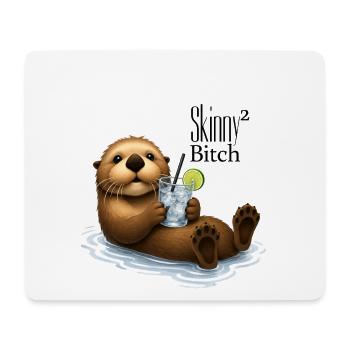 SKINNY BITCH² OTTER - Cocktail & dezenter Text - Mousepad (Querformat) - Weiß - Vorne