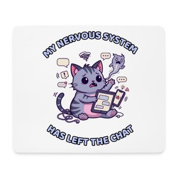 My Nervous System Has Left the Chat - Mouse Pad (horizontal) - white - Front