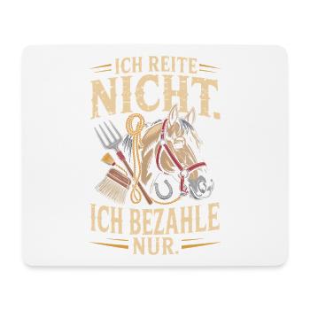 Reite Nicht Bezahle Pferdepapa Pferdemama Pferde - Mousepad (Querformat) - Weiß - Vorne