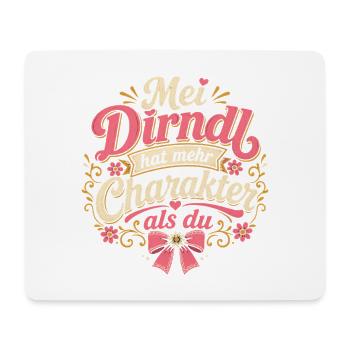 Mei Dirndl Hat Mehr Charakter Als Du - Mousepad (Querformat) - Weiß - Vorne