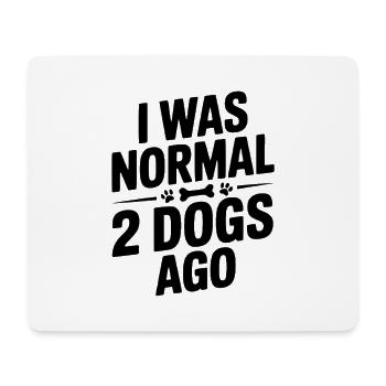 Vor 2 Hunden war ich normal - Mousepad (Querformat) - Weiß - Vorne