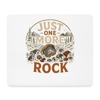 Stone Collector Just One More Rock Gift - Mouse Pad (horizontal) - white - Front
