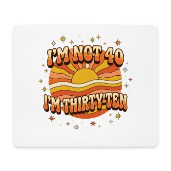 Ich Bin Nicht 40, Ich Habe 30. Geburtstag - Mousepad (Querformat) - Weiß - Vorne