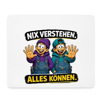 Nix verstehen. Alles können. – Lustiger Handwerker - Mousepad (Querformat) - Weiß - Vorne