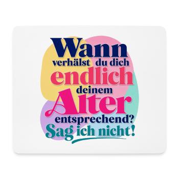Wann verhälst du dich deinem Alter entsprechend? - Mousepad (Querformat) - Weiß - Vorne