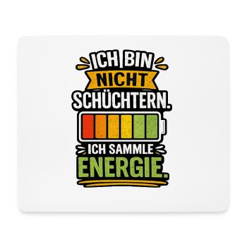 Ich bin nicht schüchtern, ich sammle Energie - Mousepad (Querformat) - Weiß - Vorne