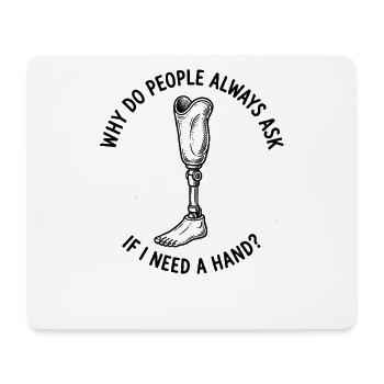 Warum fragen mich die Leute, ob ich eine Hand brau - Mousepad (Querformat) - Weiß - Vorne
