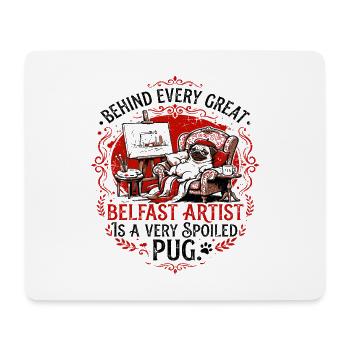 Belfast Artist Is A Spoiled Pug - Mousepad (Querformat) - Weiß - Vorne