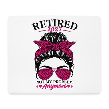 Retired 2027 Not My Problem Anymore - Mousepad (Querformat) - Weiß - Vorne