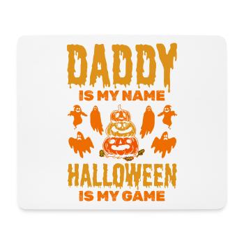 Daddy is my Name Halloween is my Game - Halloween  - Mousepad (Querformat) - Weiß - Vorne