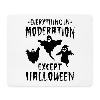 Halloween Party - Everything In Moderation Except  - Mousepad (Querformat) - Weiß - Vorne