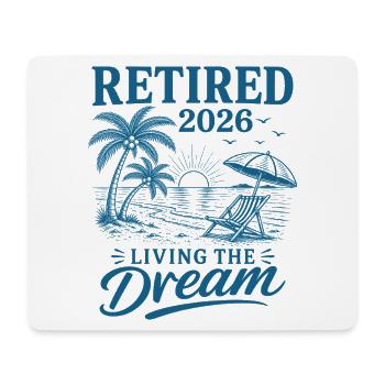 Retired 2026 Living The Dream - Mousepad (Querformat) - Weiß - Vorne