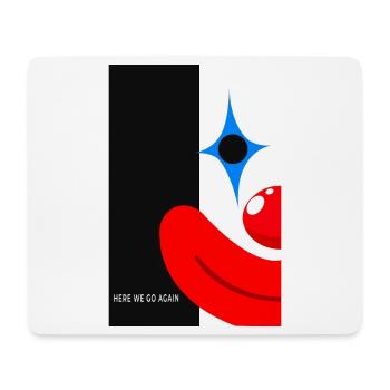Here We Go Again - Clown Statement - Mousepad (Querformat) - Weiß - Vorne