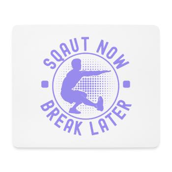 Fitness Fanatics Squat Now Break Later - Mousepad (Querformat) - Weiß - Vorne