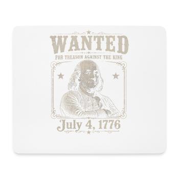 Wanted for Treason – Funny 4th of July – Ben - Mouse Pad (horizontal) - white - Front
