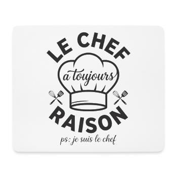 Le Chef A Toujours Raison Humour Cuisine - Tapis de souris (format paysage) - blanc - Devant