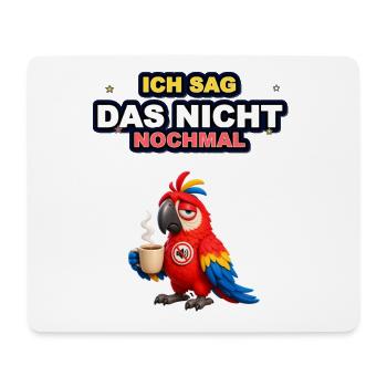 Papagei Kaffee Ich Sag Das Nicht Nochmal Bitte - Mousepad (Querformat) - Weiß - Vorne