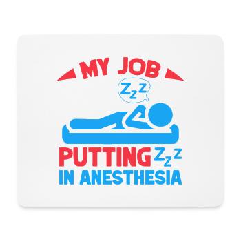 Anesthesiologist My Job Anesthesia - Mouse Pad (horizontal) - white - Front