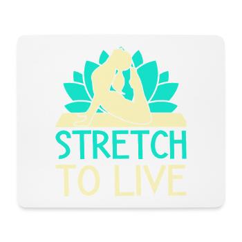 Yoga Stretch To Live Funny Yoga - Mouse Pad (horizontal) - white - Front