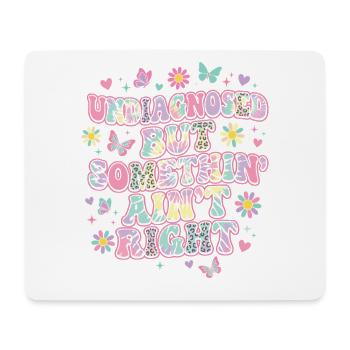 Undiagnosed But Something Ain't Right Funny Saying - Mouse Pad (horizontal) - white - Front