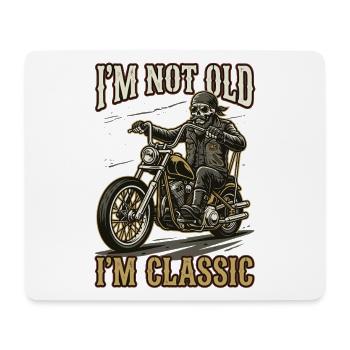 I'm not old, I'm classic | Biker | Motorcycling - Mouse Pad (horizontal) - white - Front