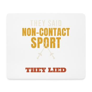 Fencing They Said Non-Contact Sport They Lied Funn - Mouse Pad (horizontal) - white - Front