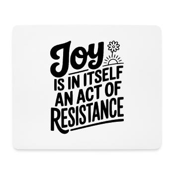 Joy Is In Itself An Act of Resistance - Mouse Pad (horizontal) - white - Front