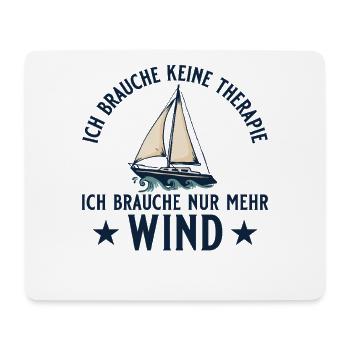 Segelboot Brauche mehr Wind Segeln - Mousepad (Querformat) - Weiß - Vorne