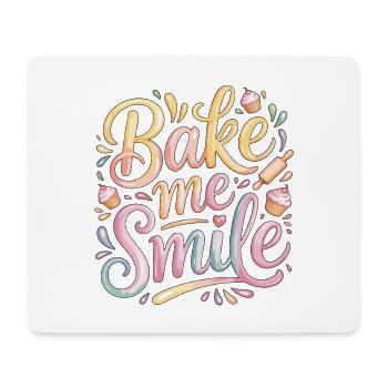 Pastry Chef Bake Me Smile Pastry Artist Baker - Mouse Pad (horizontal) - white - Front