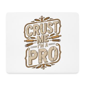 Pastry Chef Crust Me I'm A Pro Confectioner Baker - Mouse Pad (horizontal) - white - Front