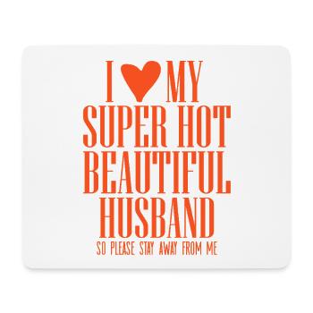 I Love My Super Hot Husband  - Mousepad (Querformat) - Weiß - Vorne