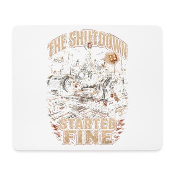 Industriemechaniker The Shutdown Started Fine - Mousepad (Querformat) - Weiß - Vorne