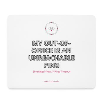 Out Of Office: Unreachable Ping · helle Kleidung - Mousepad (Querformat) - Weiß - Vorne