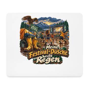 Meine Festival-Dusche heißt Regen - Lustiger - Mousepad (Querformat) - Weiß - Vorne