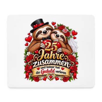 25 Jahre Zusammen Silberhochzeit Faultier Spruch - Mousepad (Querformat) - Weiß - Vorne