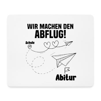 Abitur Wir machen den Abflug Schulabschluss - Mousepad (Querformat) - Weiß - Vorne