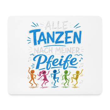 Alle tanzen nach meiner Pfeife - Schiri - Mousepad (Querformat) - Weiß - Vorne