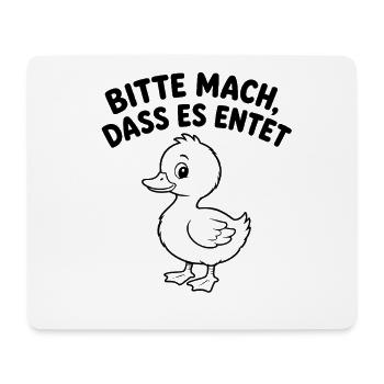 Bitte Mach Dass Es Endet Lustige Ente Entenhumor - Mousepad (Querformat) - Weiß - Vorne