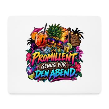Promillent genug für den Abend Party Spruch - Mousepad (Querformat) - Weiß - Vorne