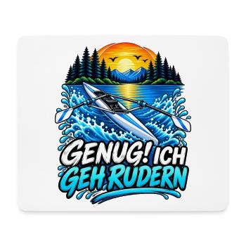 Rudern Leidenschaft Hobby Genug! Ich geh rudern - Mousepad (Querformat) - Weiß - Vorne