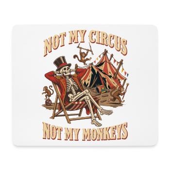 Not My Circus Not My Monkeys – Zirkus Humor - Mousepad (Querformat) - Weiß - Vorne