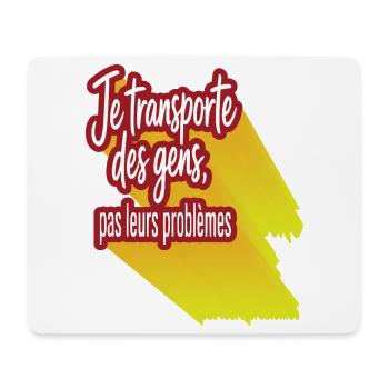Ich transportiere Menschen, nicht ihre Probleme - Mousepad (Querformat) - Weiß - Vorne