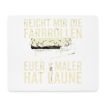 Reich Mir Die Farbrolle Der Maler Hat - Mousepad (Querformat) - Weiß - Vorne
