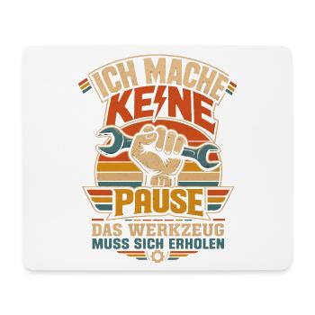 Keine Pause Werkzeug erholt sich - Mousepad (Querformat) - Weiß - Vorne