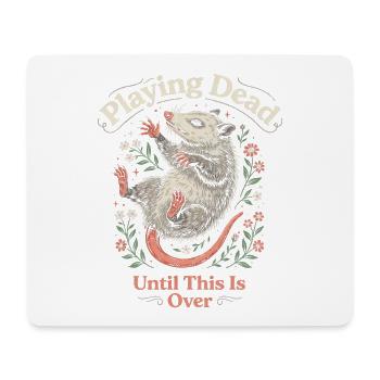 Tot spielt, bis das vorbei ist, lustiges Opossum. - Mousepad (Querformat) - Weiß - Vorne