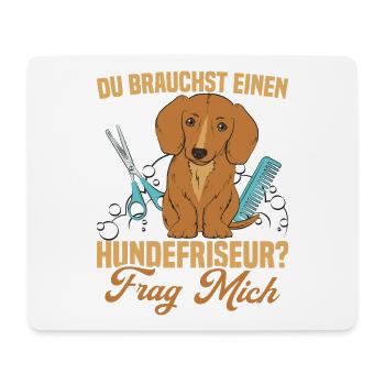 Du brauchst einen Hundefriseur? Frag mich - Mousepad (Querformat) - Weiß - Vorne